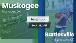 Matchup: Muskogee  vs. Bartlesville  2017