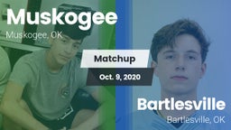 Matchup: Muskogee  vs. Bartlesville  2020