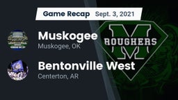 Recap: Muskogee  vs. Bentonville West  2021