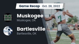 Recap: Muskogee  vs. Bartlesville  2022