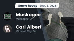 Recap: Muskogee  vs. Carl Albert   2023