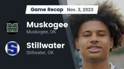 Recap: Muskogee  vs. Stillwater  2023