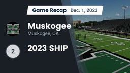 Recap: Muskogee  vs. 2023 SHIP 2023