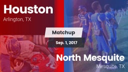 Matchup: Houston  vs. North Mesquite  2017