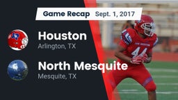 Recap: Houston  vs. North Mesquite  2017