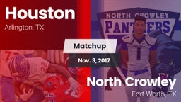 Matchup: Houston  vs. North Crowley  2017