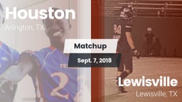 Matchup: Houston  vs. Lewisville  2018
