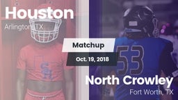 Matchup: Houston  vs. North Crowley  2018