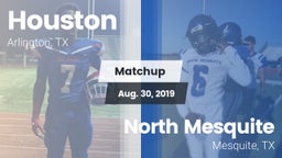 Matchup: Houston  vs. North Mesquite  2019