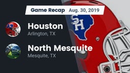 Recap: Houston  vs. North Mesquite  2019