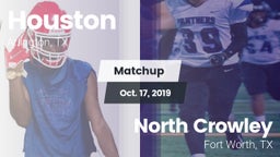 Matchup: Houston  vs. North Crowley  2019