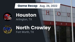 Recap: Houston  vs. North Crowley  2022