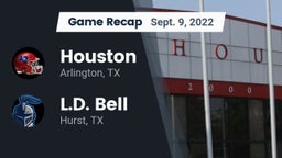 Recap: Houston  vs. L.D. Bell 2022