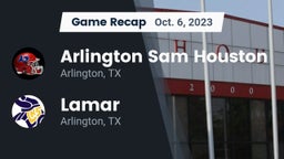 Recap: Arlington Sam Houston  vs. Lamar  2023