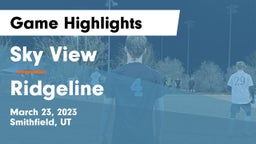 Sky View  vs Ridgeline  Game Highlights - March 23, 2023