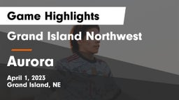 Grand Island Northwest  vs Aurora  Game Highlights - April 1, 2023
