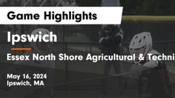 Ipswich  vs Essex North Shore Agricultural & Technical School Game Highlights - May 16, 2024