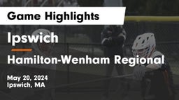 Ipswich  vs Hamilton-Wenham Regional  Game Highlights - May 20, 2024