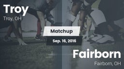 Matchup: Troy  vs. Fairborn  2016