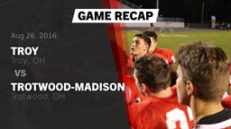 Recap: Troy  vs. Trotwood-Madison  2016