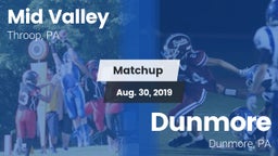 Matchup: Mid Valley High vs. Dunmore  2019
