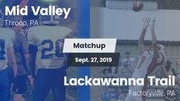Matchup: Mid Valley High vs. Lackawanna Trail  2019