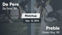 Matchup: De Pere  vs. Preble  2016