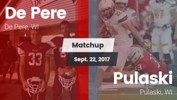 Matchup: De Pere  vs. Pulaski  2017