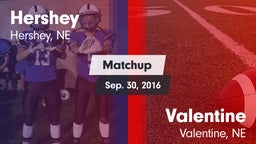 Matchup: Hershey  vs. Valentine  2016