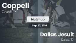 Matchup: Coppell  vs. Dallas Jesuit  2016