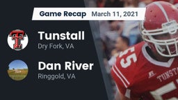 Recap: Tunstall  vs. Dan River  2021