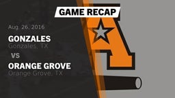 Recap: Gonzales  vs. Orange Grove  2016