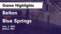 Belton  vs Blue Springs  Game Highlights - Feb. 3, 2023