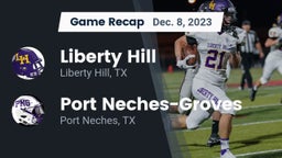 Recap: Liberty Hill  vs. Port Neches-Groves  2023