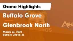 Buffalo Grove  vs Glenbrook North  Game Highlights - March 26, 2022