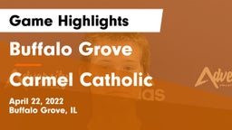 Buffalo Grove  vs Carmel Catholic  Game Highlights - April 22, 2022
