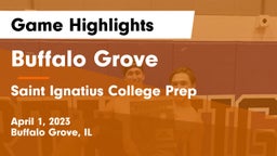 Buffalo Grove  vs Saint Ignatius College Prep Game Highlights - April 1, 2023