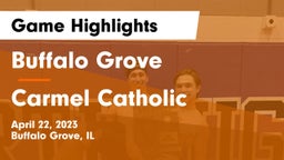 Buffalo Grove  vs Carmel Catholic  Game Highlights - April 22, 2023