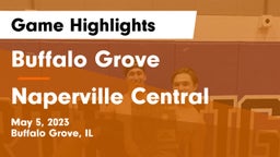 Buffalo Grove  vs Naperville Central  Game Highlights - May 5, 2023