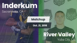 Matchup: Inderkum  vs. River Valley  2016
