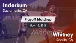 Matchup: Inderkum  vs. Whitney  2016