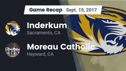 Recap: Inderkum  vs. Moreau Catholic  2017