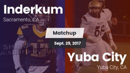 Matchup: Inderkum  vs. Yuba City  2017