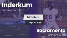 Matchup: Inderkum  vs. Sacramento  2019