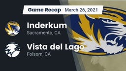 Recap: Inderkum  vs. Vista del Lago  2021