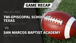 Recap: TMI-Episcopal School of Texas vs. San Marcos Baptist Academy  2016