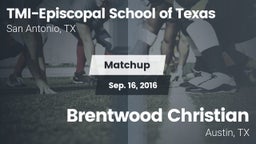 Matchup: TMI-Episcopal High vs. Brentwood Christian  2016
