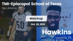 Matchup: TMI-Episcopal High vs. Hawkins  2016