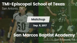 Matchup: TMI-Episcopal High vs. San Marcos Baptist Academy  2017