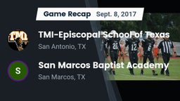 Recap: TMI-Episcopal School of Texas vs. San Marcos Baptist Academy  2017